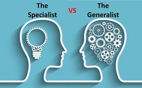 Two approaches - generalists and specialists